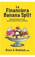 La Financiera Banana Split
