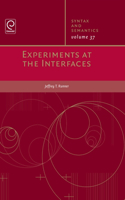 Experiments at the Interfaces: (37 Syntax and Semantics)
