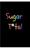 Sugar T*ts!: Sexy Journal Notebook for Girlfriend or Wife: (Blank Lined)