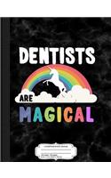 Dentists Are Magical Composition Notebook: College Ruled 93/4 X 71/2 100 Sheets 200 Pages for Writing
