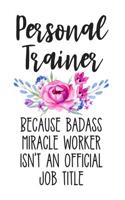 Personal Trainer Because Badass Miracle Worker Isn't an Official Job Title