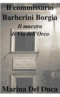 Il commissario Barberini Borgia Il maestro di Via dell'Orco