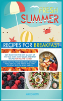 Fresh Summer Recipes for Breakfast