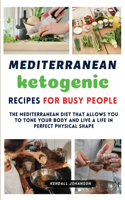 Mediterranean Ketogenic Recipes for Busy People