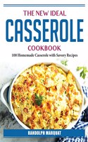 The New Ideal Casserole Cookbook