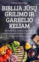 Biblija J&#362;s&#370; Grilimo IR Garbelio Keliam