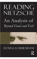 Reading Nietzsche: An Analysis of Beyond Good and Evil