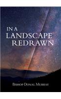 In a Landscape Redrawn