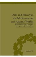 Debt and Slavery in the Mediterranean and Atlantic Worlds