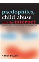 Paedophiles, Child Abuse and the Internet