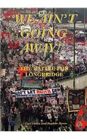 We Ain't Going Away