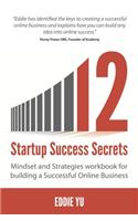 12 Startup Success Secrets: Mindset and Strategies workbook for building a Successful Online Business