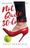 Not Quite 30-Love