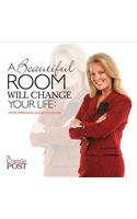 A Beautiful Room Will Change Your Life: Your Personal Guide to Color