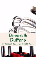 Diners and Duffers: A Guide to Good Golf, Good Food and Good Friends