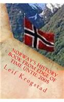 Norway's History Book from Edge of Time Until 2005