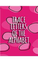 Trace Letters Of The Alphabet: Letter Tracing Practice Book For Preschoolers, Kindergarten (Printing For Kids Ages 3-5)(5/8" Lines, Dashed)