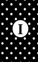 I: White Polka Dots / Monogram Initial 'I' Notebook: (6 x 9) Diary, Daily Planner 100 Lined Pages, Smooth Glossy Cover