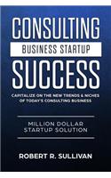 Consulting Business Startup Success