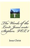 Words of the Lord Jesus unto Stephen VOL 8