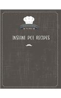 Instant Pot Recipes 100 Blank Cookbook for Men: (Vegetarian Healthy Cooker Diabetic Ketogenic Yogurt Roast Vagan)