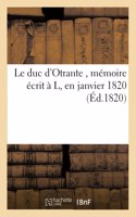 Le Duc d'Otrante, Mémoire Écrit À L, En Janvier 1820