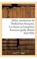 Dalat, Sanatorium de l'Indochine Française. La Chasse Au Laug-Biar. Nouveau Guide Illustré