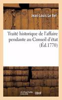 Traité Historique de l'Affaire Pendante Au Conseil d'État, Entre Le Chapitre de l'Eglise Cathédrale