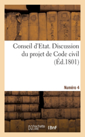 Conseil d'Etat. Discussion Du Projet de Code Civil. Numéro 4