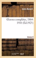 Oeuvres Complètes, 1864-1910. Volume 8