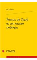 Pontus de Tyard Et Son Oeuvre Poetique