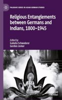 Religious Entanglements Between Germans and Indians, 1800-1945