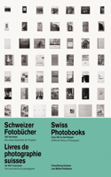 Swiss Photobooks from 1927 to the Present