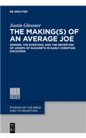 The Making(s) of an Average Joe: Gender, the Everyday, and the Reception of Joseph of Nazareth in Early Christian Discourse