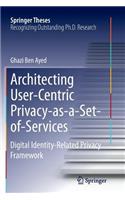 Architecting User-Centric Privacy-As-A-Set-Of-Services