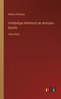 Vollständiges Wörterbuch der deutschen Sprache: Vierter Band