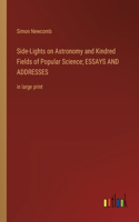 Side-Lights on Astronomy and Kindred Fields of Popular Science; ESSAYS AND ADDRESSES