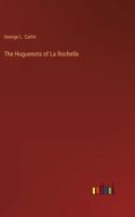 Huguenots of La Rochelle