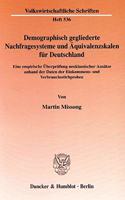 Demographisch Gegliederte Nachfragesysteme Und Aquivalenzskalen Fur Deutschland: Eine Empirische Uberprufung Neoklassischer Ansatze Anhand Der Daten Der Einkommens- Und Verbrauchsstichproben