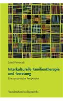 Interkulturelle Familientherapie Und -Beratung: Eine Systemische Perspektive