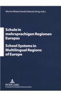 Schule in Mehrsprachigen Regionen Europas- School Systems in Multilingual Regions of Europe