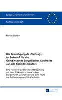 Die Beendigung Des Vertrags Im Entwurf Fuer Ein Gemeinsames Europaeisches Kaufrecht Aus Der Sicht Des Kaeufers