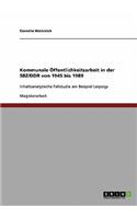 Kommunale Öffentlichkeitsarbeit in der SBZ/DDR von 1945 bis 1989
