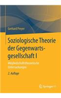 Soziologische Theorie der Gegenwartsgesellschaft I