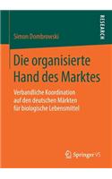 Die Organisierte Hand Des Marktes
