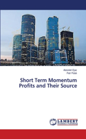 Short Term Momentum Profits and Their Source