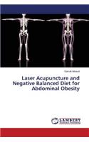 Laser Acupuncture and Negative Balanced Diet for Abdominal Obesity: (English)