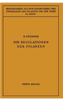 Die Regulationen Der Pflanzen: Ein System Der Ganzheitbezogenen Vorgänge Bei Den Pflanzen