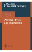 Polymer Physics and Engineering