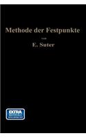 Die Methode der Festpunkte: zur Berechnung der statisch unbestimmten Konstruktionen mit zahlreichen Beispielen aus der Praxis insbesondere ausgeführten Eisenbetontragwerken(German)